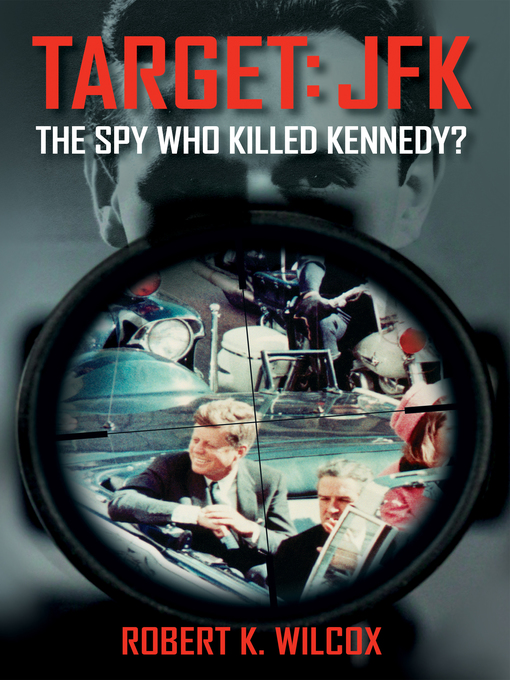 Title details for Target JFK by Robert K. Wilcox - Available